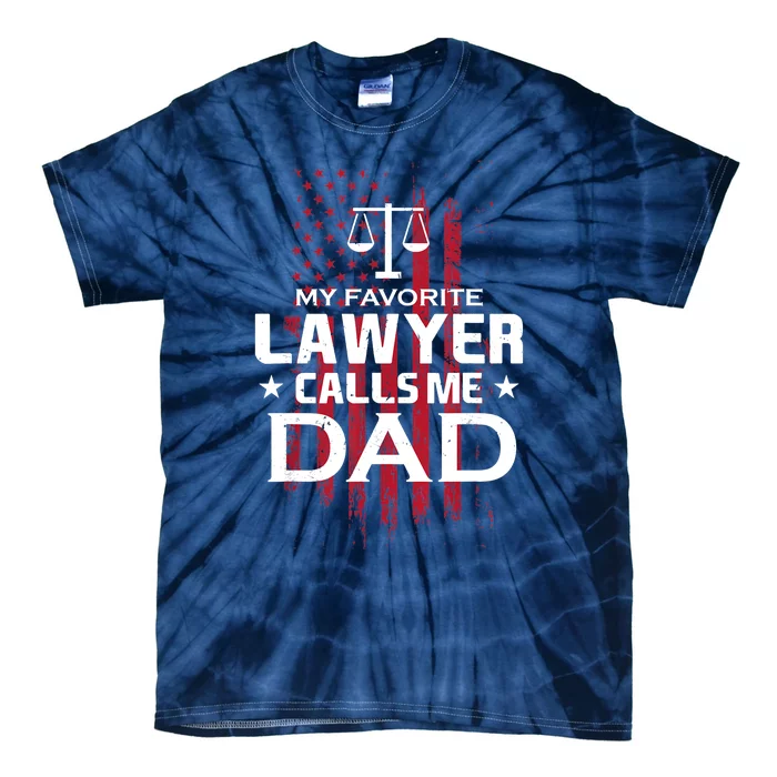 My Favorite Lawyer Calls Me Dad Gift For Father's Day Tie-Dye T-Shirt