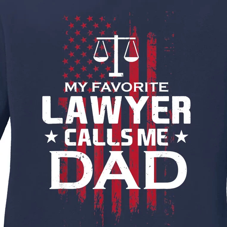 My Favorite Lawyer Calls Me Dad Gift For Father's Day Ladies Long Sleeve Shirt