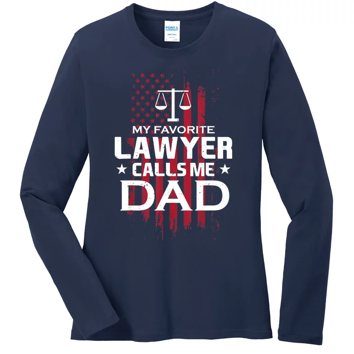 My Favorite Lawyer Calls Me Dad Gift For Father's Day Ladies Long Sleeve Shirt