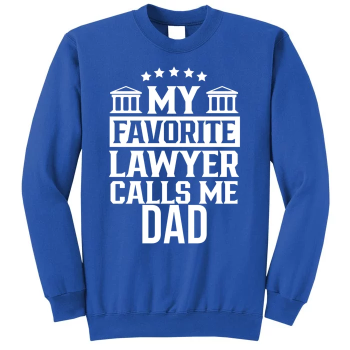 My Favorite Lawyer Calls Me Dad Firm School Student Law Gift Sweatshirt