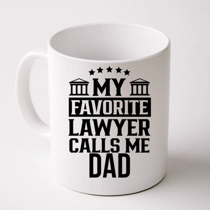 My Favorite Lawyer Calls Me Dad Firm School Student Law Gift Front & Back Coffee Mug