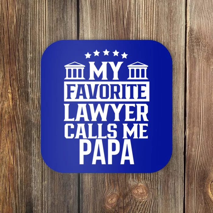 My Favorite Lawyer Calls Me Papa Firm Law School Student Dad Funny Gift Coaster