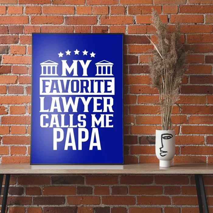 My Favorite Lawyer Calls Me Papa Firm Law School Student Dad Funny Gift Poster