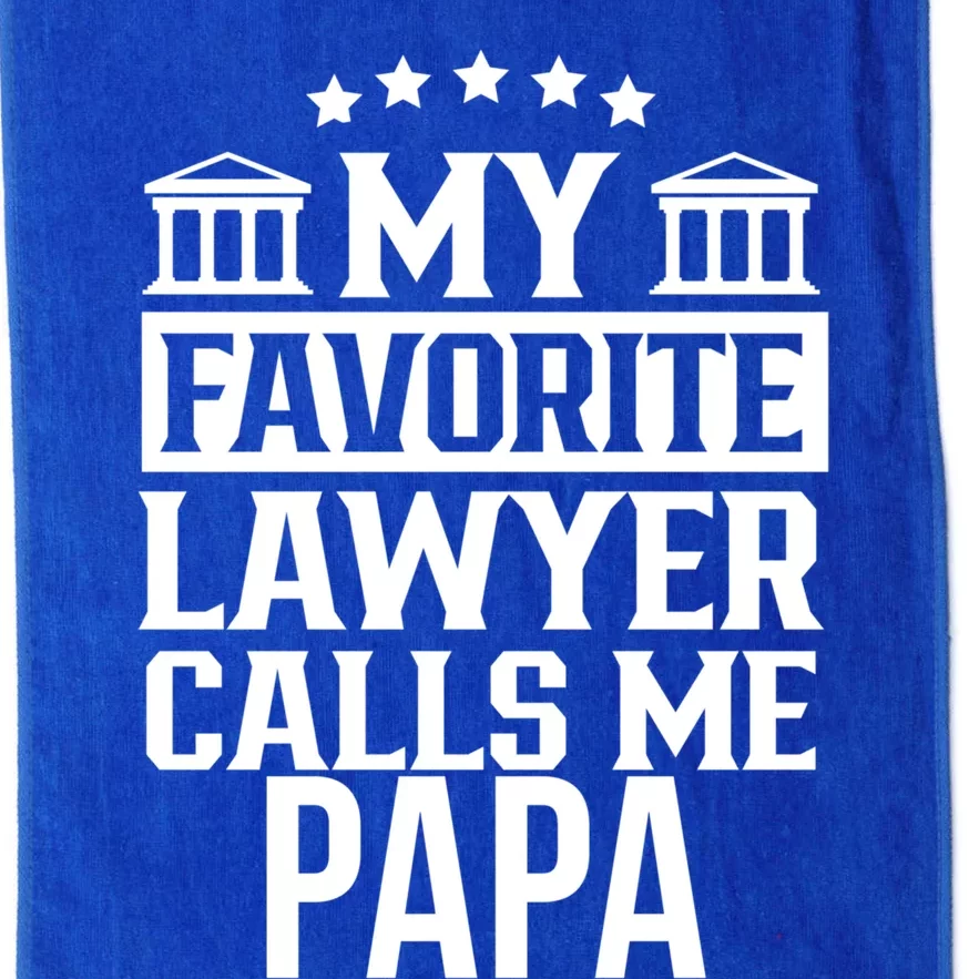 My Favorite Lawyer Calls Me Papa Firm Law School Student Dad Funny Gift Platinum Collection Golf Towel