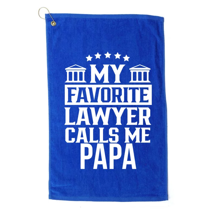 My Favorite Lawyer Calls Me Papa Firm Law School Student Dad Funny Gift Platinum Collection Golf Towel