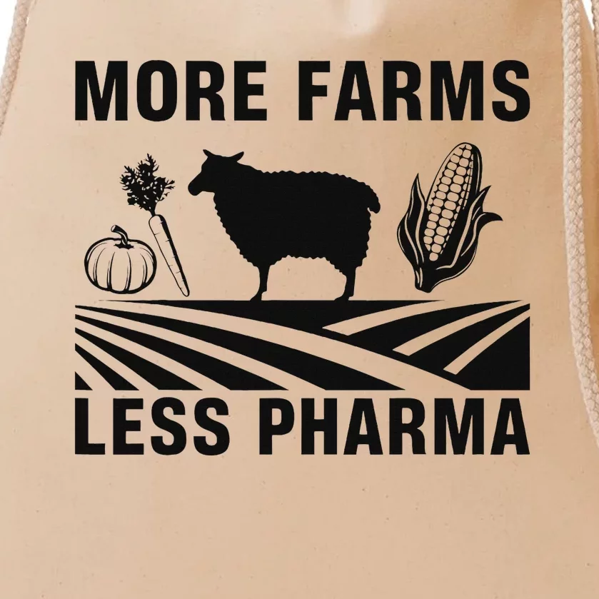 More Farms Less Pharmaceutical Agriculture Drawstring Bag