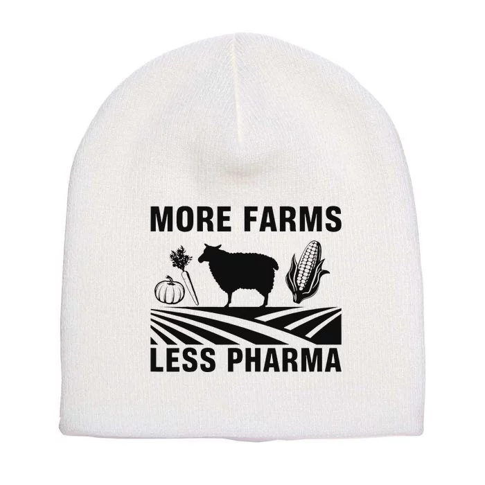 More Farms Less Pharmaceutical Agriculture Short Acrylic Beanie