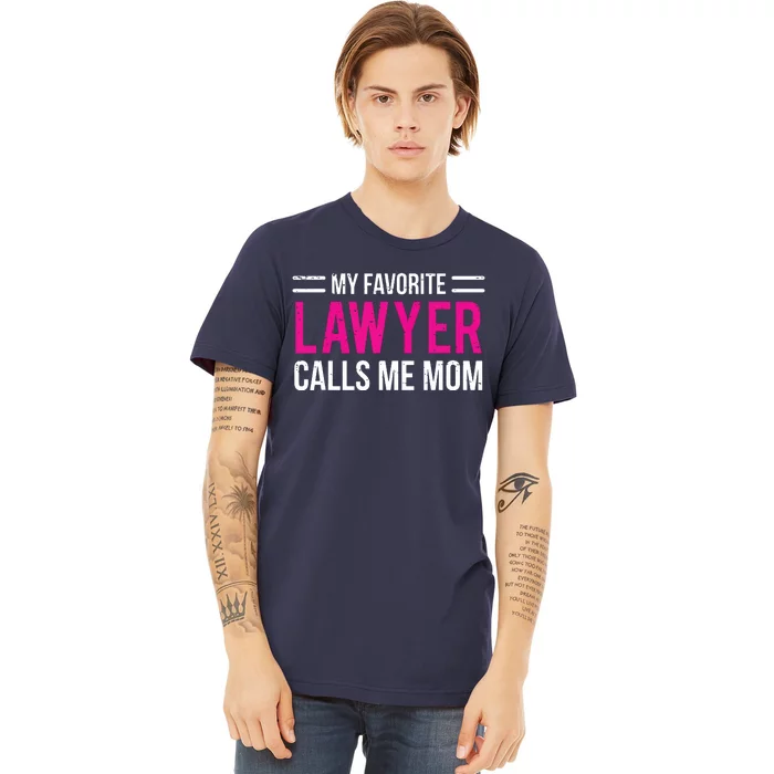 My Favorite Lawyer Calls Me Mom Cute Mother Premium T-Shirt