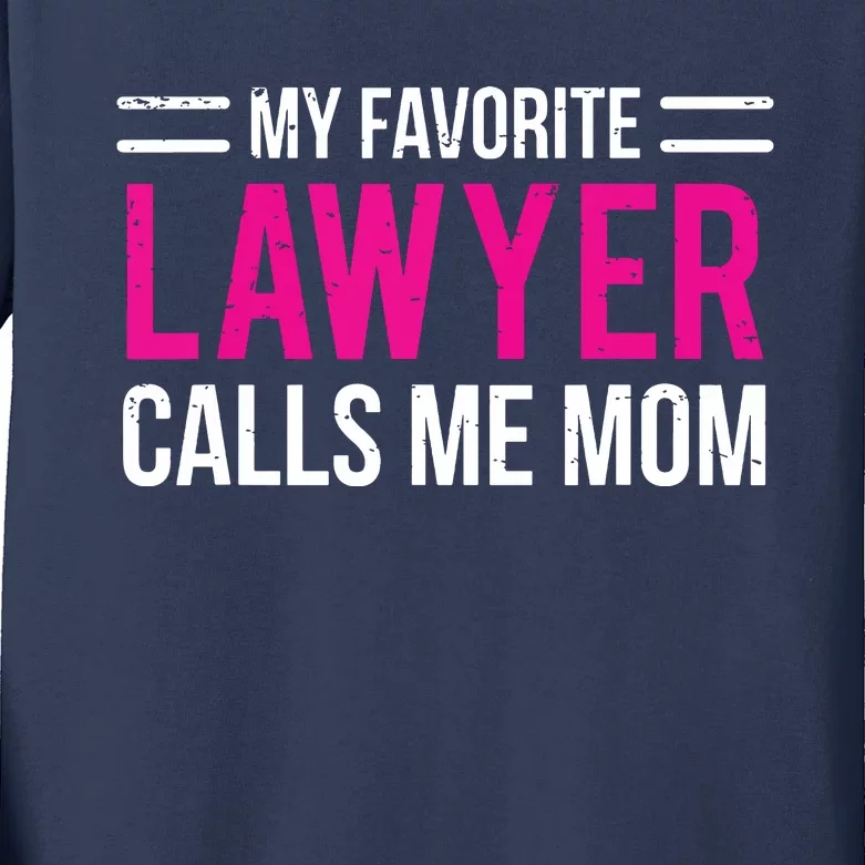 My Favorite Lawyer Calls Me Mom Cute Mother Kids Long Sleeve Shirt