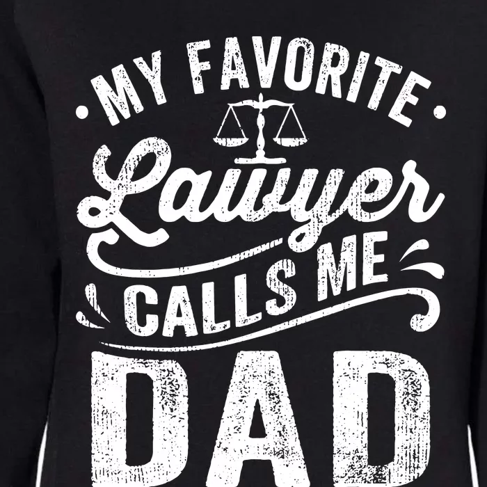 My Favorite Lawyer Calls Me Dad Fathers Day Womens California Wash Sweatshirt