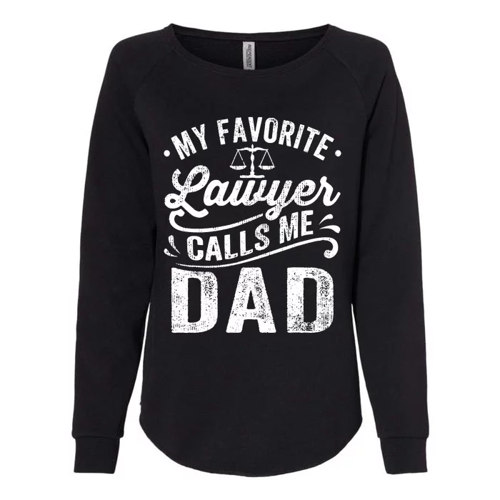 My Favorite Lawyer Calls Me Dad Fathers Day Womens California Wash Sweatshirt