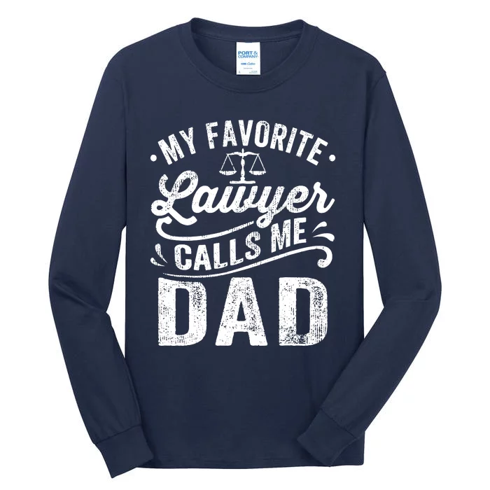 My Favorite Lawyer Calls Me Dad Fathers Day Tall Long Sleeve T-Shirt