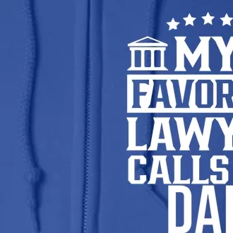 My Favorite Lawyer Calls Me Dad Firm School Student Law Cute Gift Full Zip Hoodie