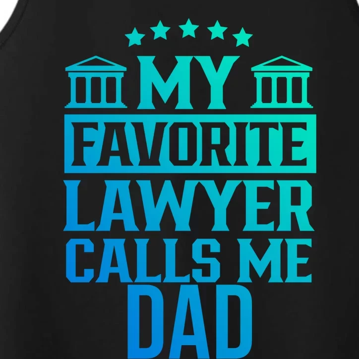 My Favorite Lawyer Calls Me Dad Firm School Student Law Gift Performance Tank