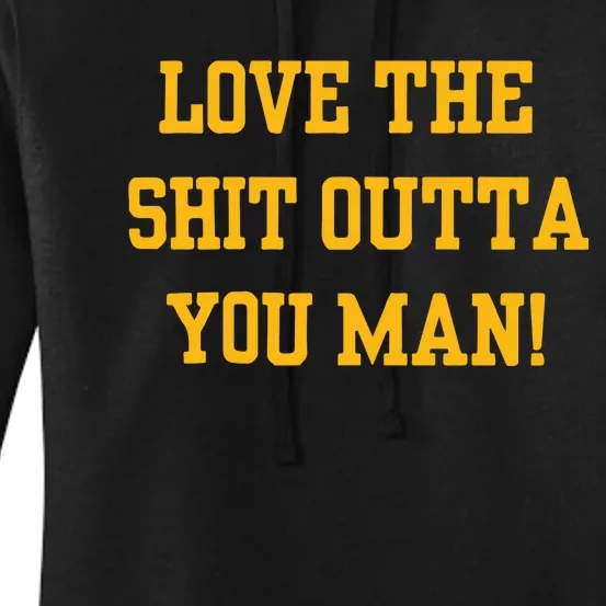 Michigan Football Love The Shit Outta You Man Women's Pullover Hoodie