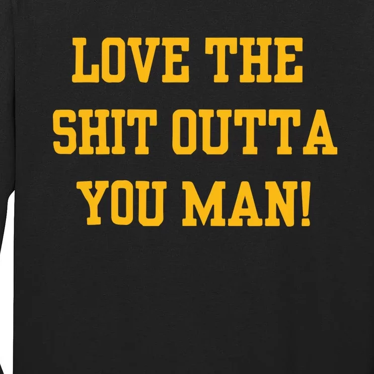 Michigan Football Love The Shit Outta You Man Tall Long Sleeve T-Shirt