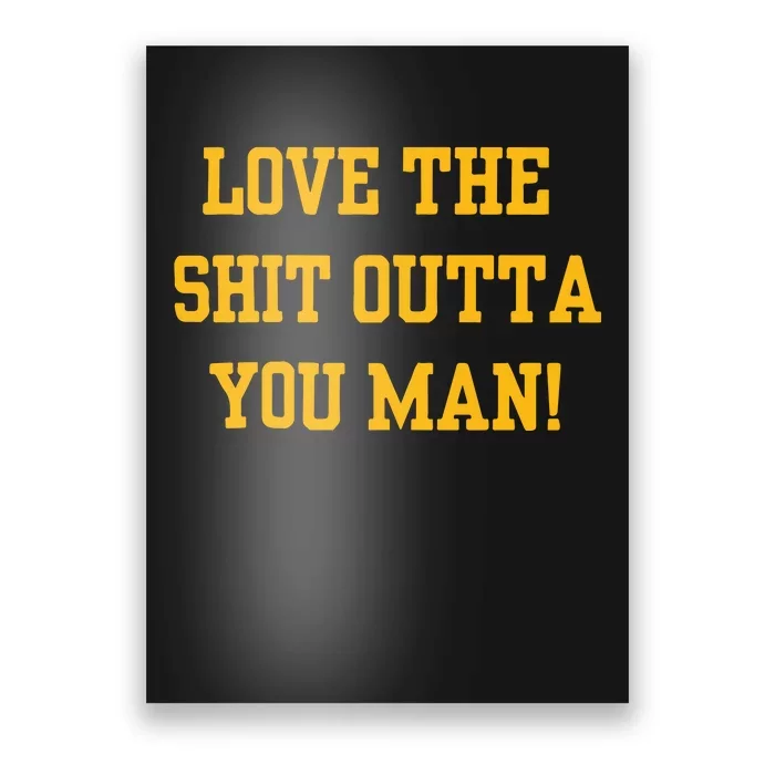 Michigan Football Love The Shit Outta You Man Poster