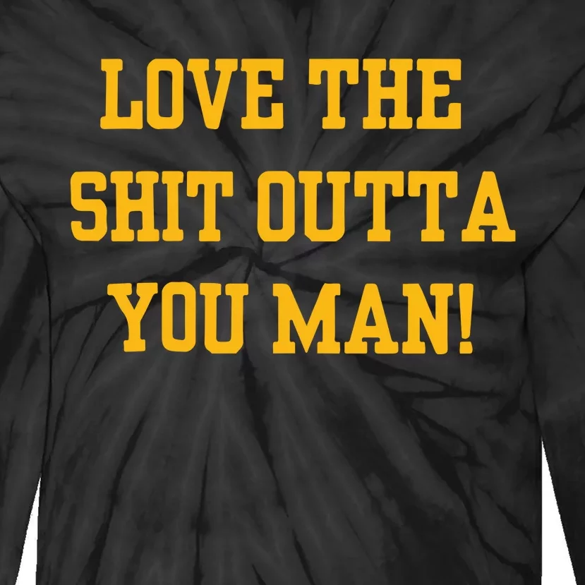 Michigan Football Love The Shit Outta You Man Tie-Dye Long Sleeve Shirt