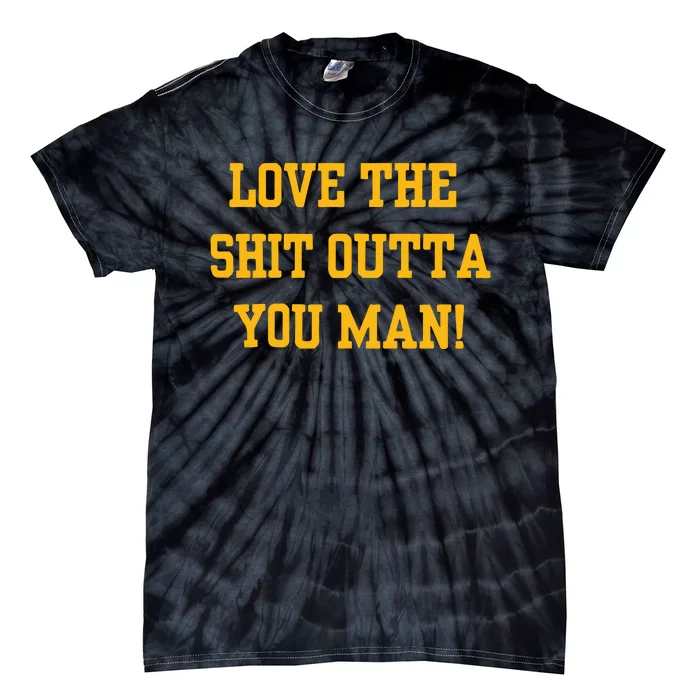 Michigan Football Love The Shit Outta You Man Tie-Dye T-Shirt