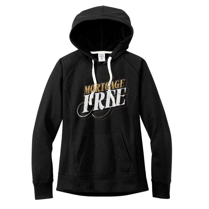 Mortgage Free Living Financial Freedom Women's Fleece Hoodie