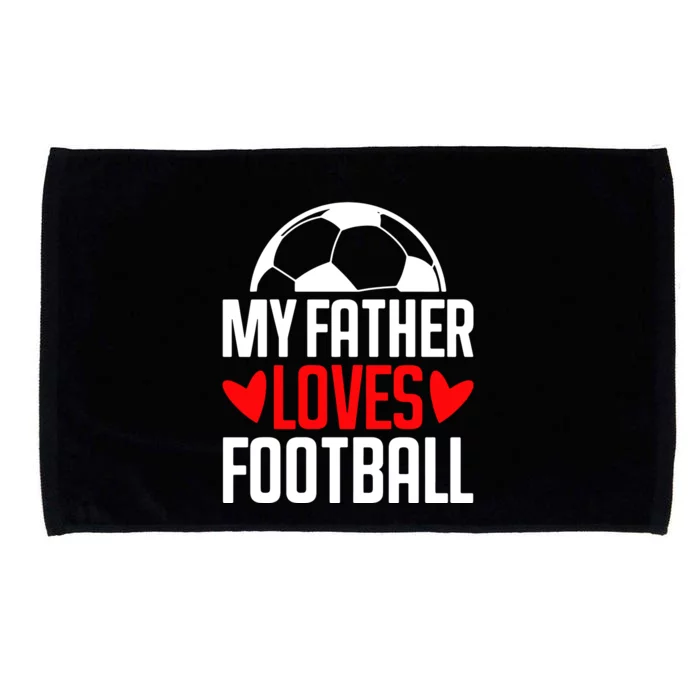 My Father Loves Foot Microfiber Hand Towel