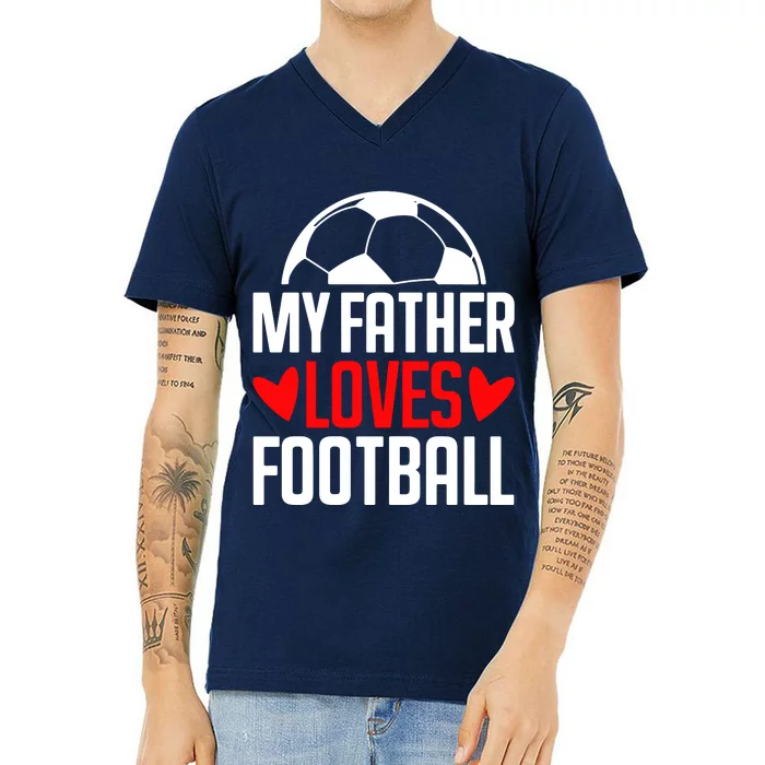 My Father Loves Foot V-Neck T-Shirt