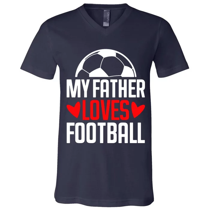 My Father Loves Foot V-Neck T-Shirt