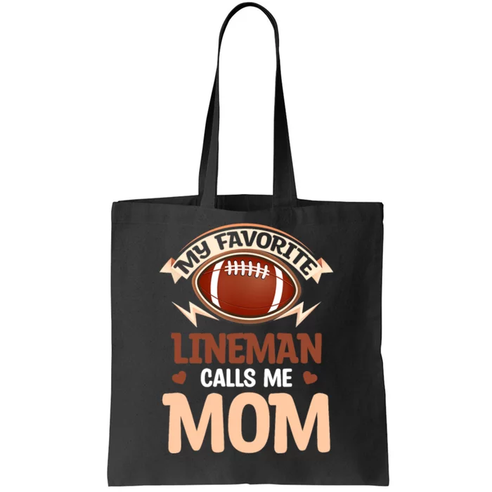 My Favorite Lineman Calls Me Mom Football Player Lineman Tote Bag