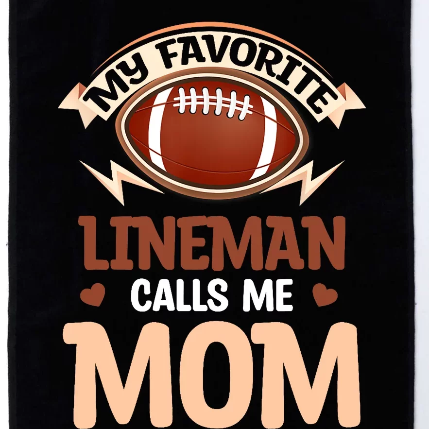 My Favorite Lineman Calls Me Mom Football Player Lineman Platinum Collection Golf Towel