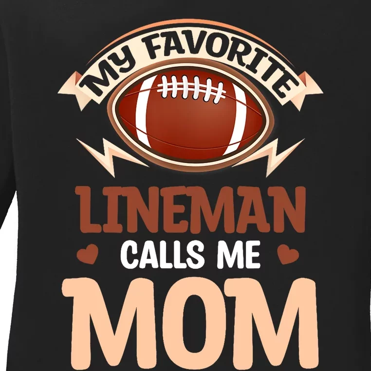 My Favorite Lineman Calls Me Mom Football Player Lineman Ladies Long Sleeve Shirt