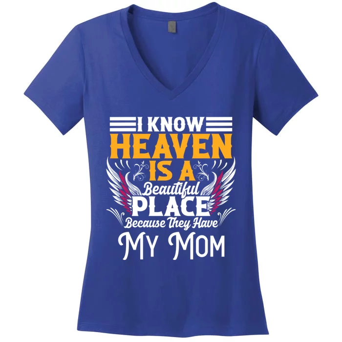 Memorial For Loss Of Mom Heaven Beautiful Place Memory Gift Women's V-Neck T-Shirt