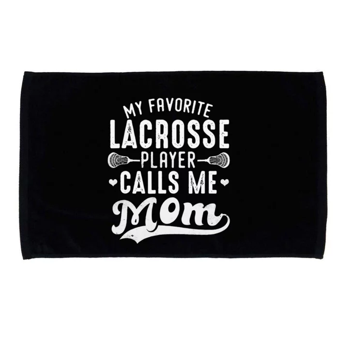 My Favorite Lacrosse Player Calls Me Mom MotherS Day Microfiber Hand Towel