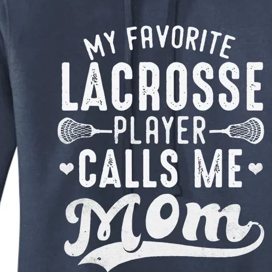 My Favorite Lacrosse Player Calls Me Mom MotherS Day Women's Pullover Hoodie