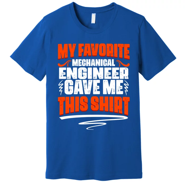 My Favorite Mechanical Engineer Gave Me This Gift Premium T-Shirt