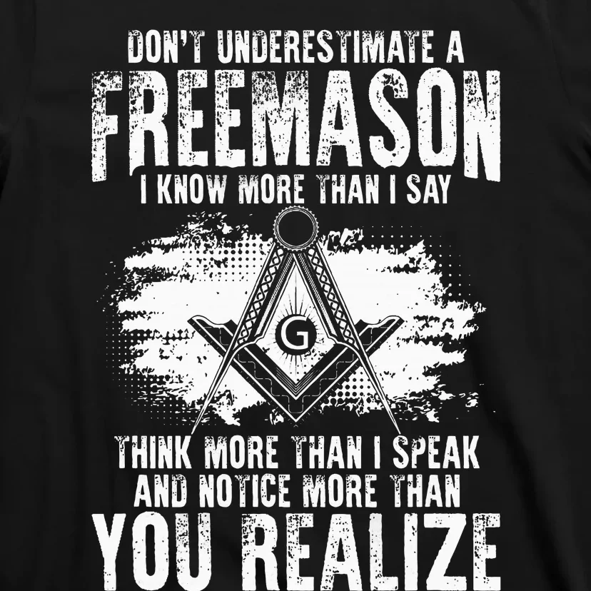 Masonry Freemasonry Masonic DonT Underestimate A Freemasons T-Shirt