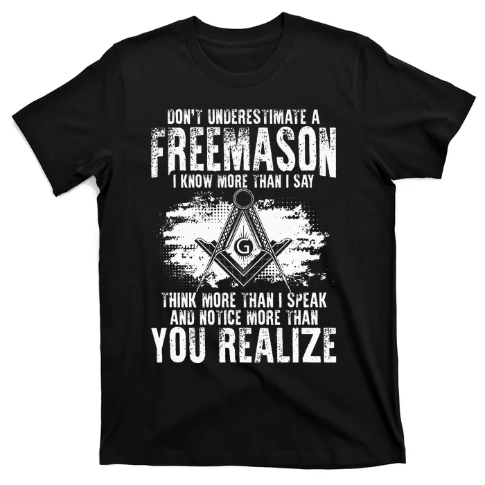 Masonry Freemasonry Masonic DonT Underestimate A Freemasons T-Shirt