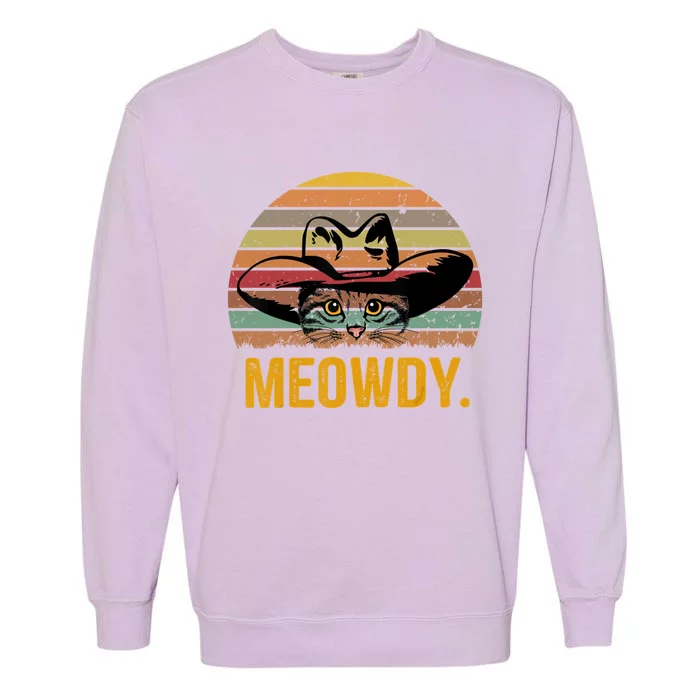 Meowdy Funny Mashup Between Meow And Howdy Love Cat Meme Meaningful Gift Garment-Dyed Sweatshirt