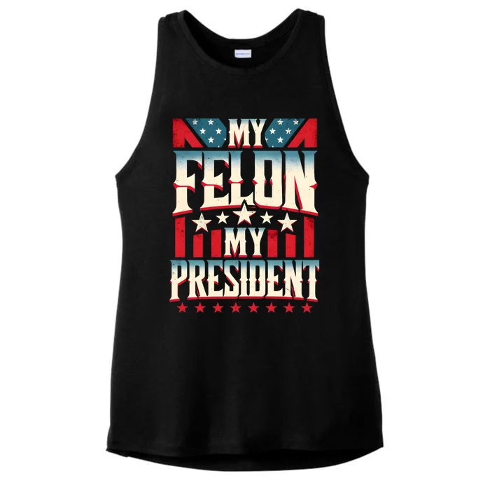 My Felon My President Election 2024 Funny Protrump Vintage Gift Ladies Tri-Blend Wicking Tank