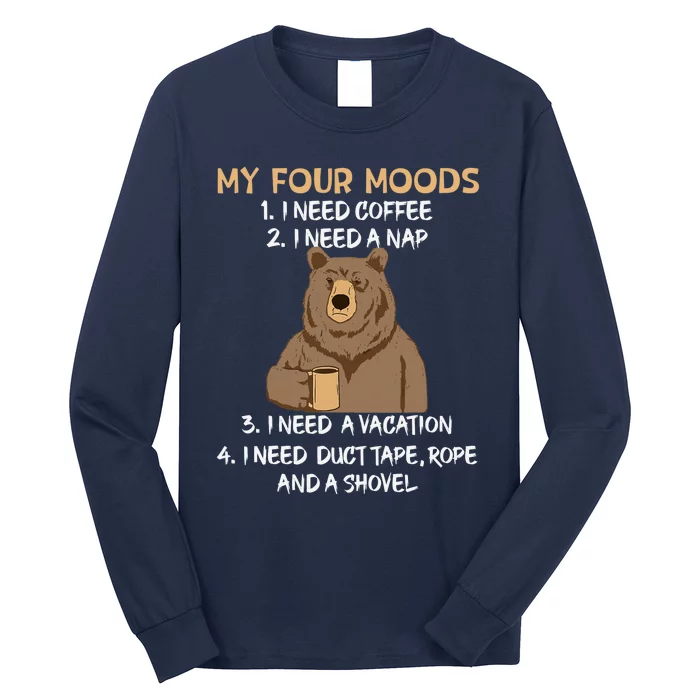 My Four Moods I Need Coffee I Need A Nap Bear Coffee Lover Long Sleeve Shirt