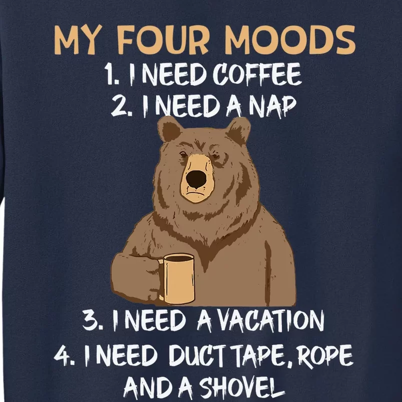 My Four Moods I Need Coffee I Need A Nap Bear Coffee Lover Sweatshirt