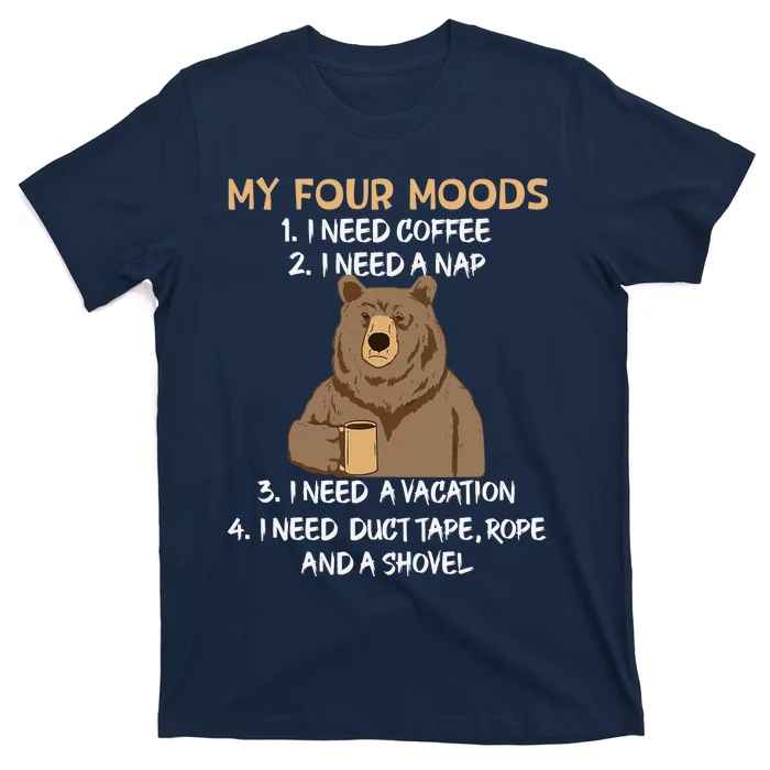 My Four Moods I Need Coffee I Need A Nap Bear Coffee Lover T-Shirt