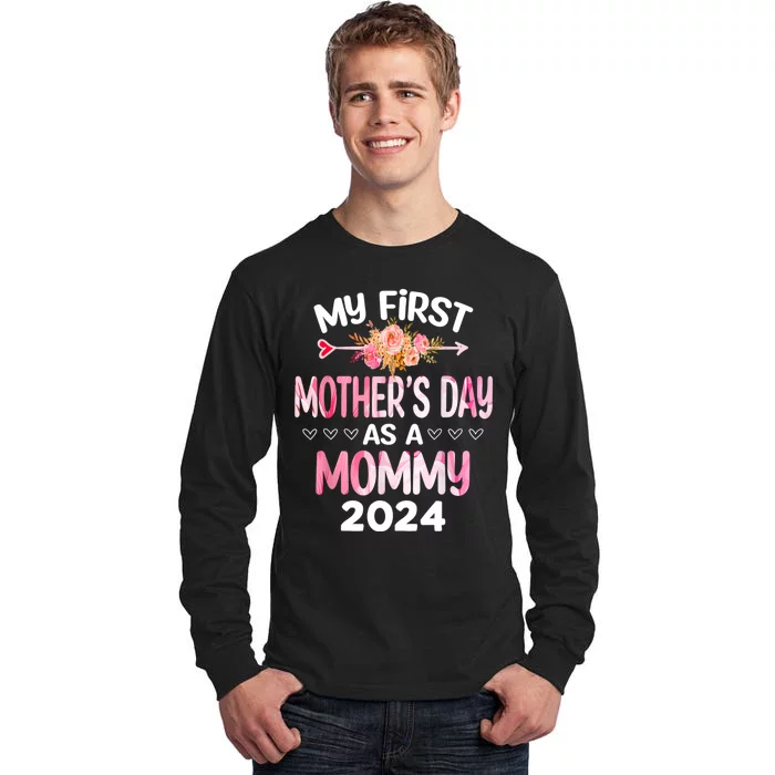 My First MotherS Day As A Mommy 2024 MotherS Day New Mom Tall Long Sleeve T-Shirt