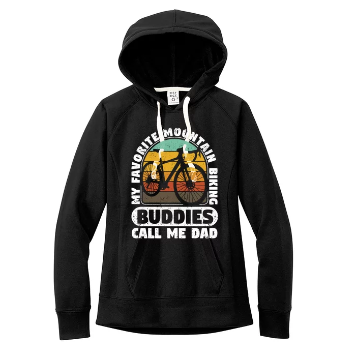 My Favorite Mountain Biking Buddies Call Me Dad FatherS Day Gift Women's Fleece Hoodie