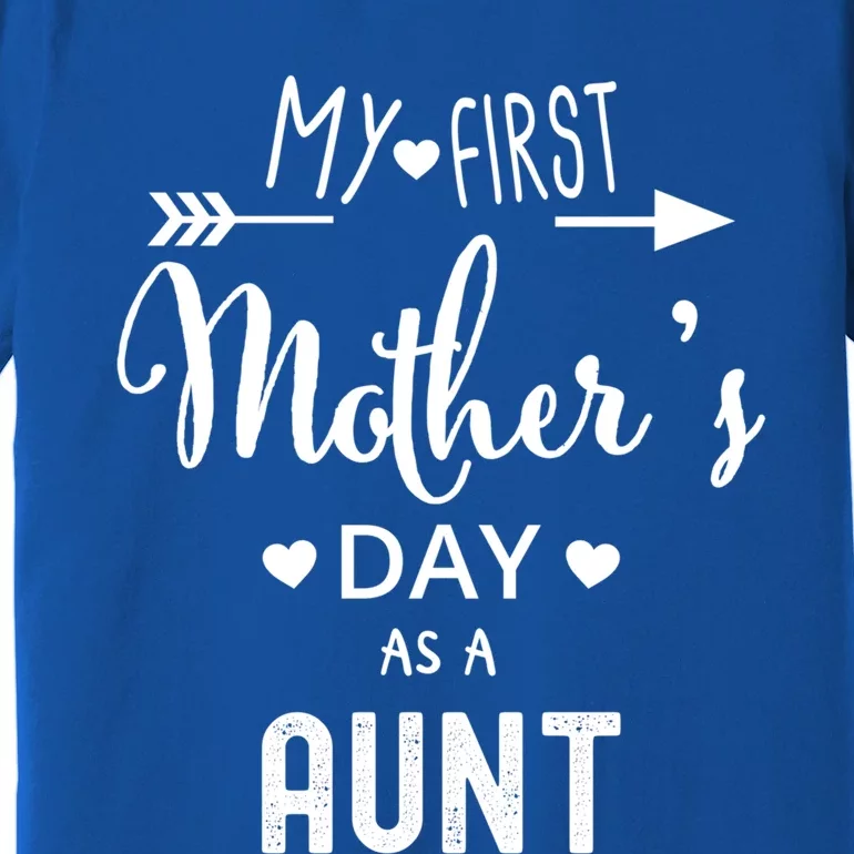 My First Mother's Day As A Aunt Mom To Be Sister's Mom Gift Premium T-Shirt