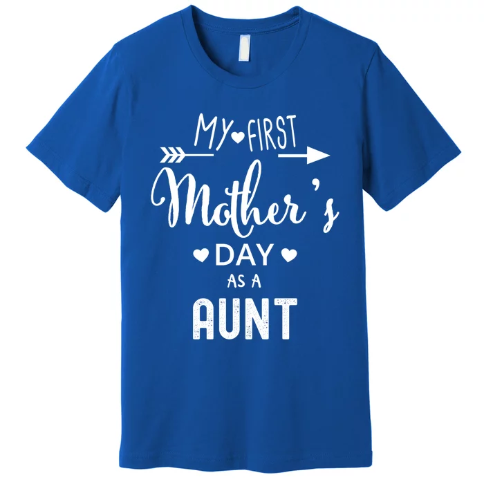 My First Mother's Day As A Aunt Mom To Be Sister's Mom Gift Premium T-Shirt