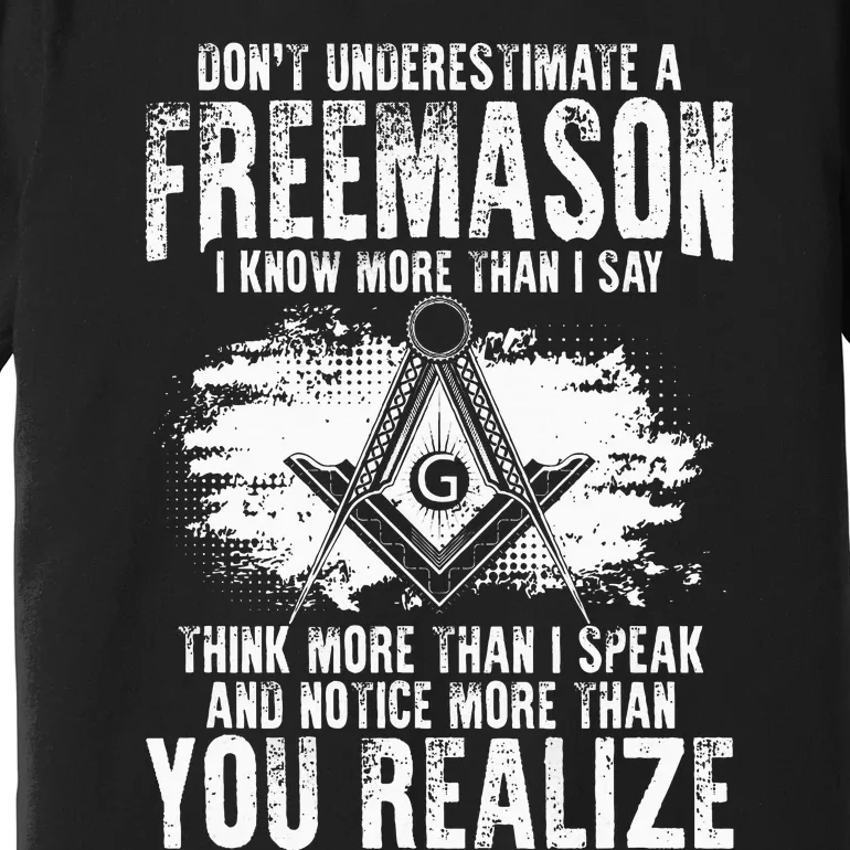 Masonry Freemasonry Masonic DonT Underestimate A Freemasons Premium T-Shirt