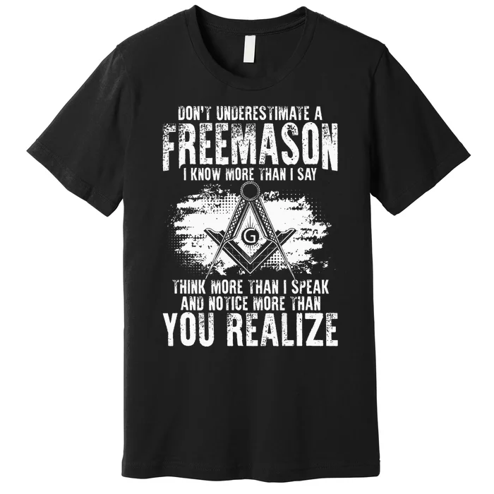 Masonry Freemasonry Masonic DonT Underestimate A Freemasons Premium T-Shirt