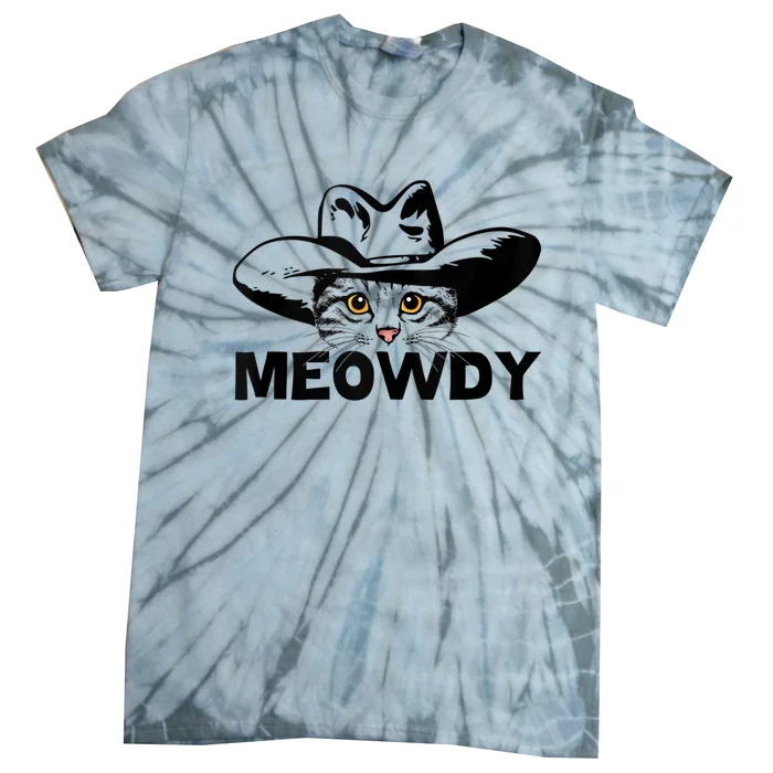 Meowdy Funny Mashup Between Meow And Howdy Cat Meme Tie-Dye T-Shirt