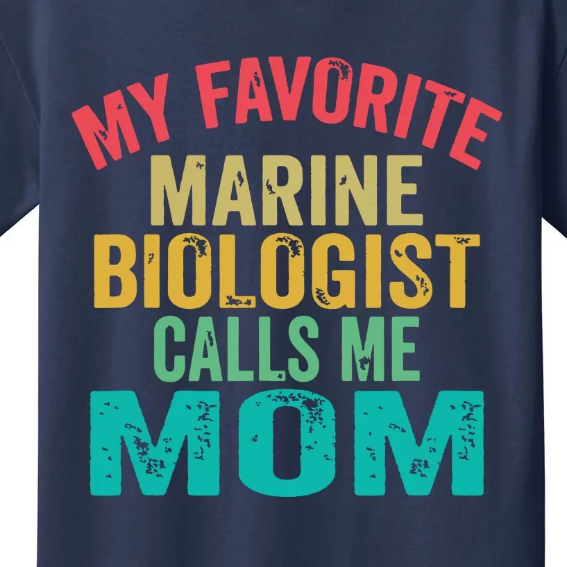 My Favorite Marine Biologist Calls Me Mom Mothers Day Kids T-Shirt