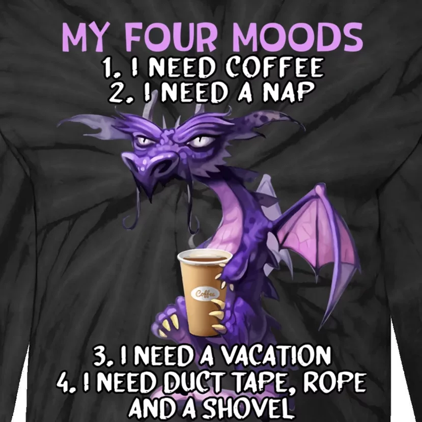 My Four Moods I Need Coffee I Need A Nap Dragon Coffee Lover Tie-Dye Long Sleeve Shirt